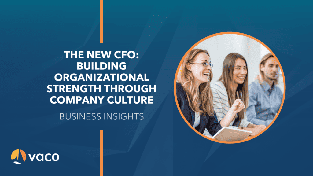 The new CFO: Building organizational strength through company culture