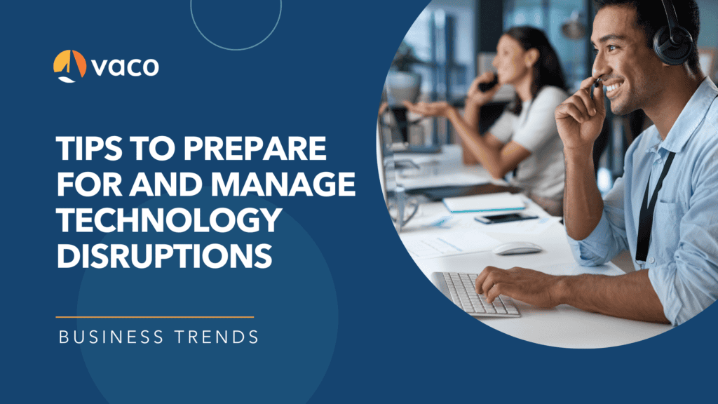 Tips to Prepare for and Manage Technology Disruptions