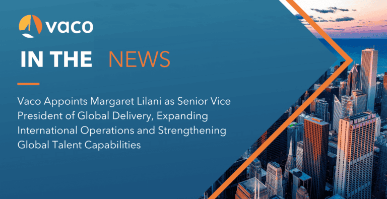 Vaco Appoints Margaret Lilani as Senior Vice President of Global Delivery to Expand International Operations